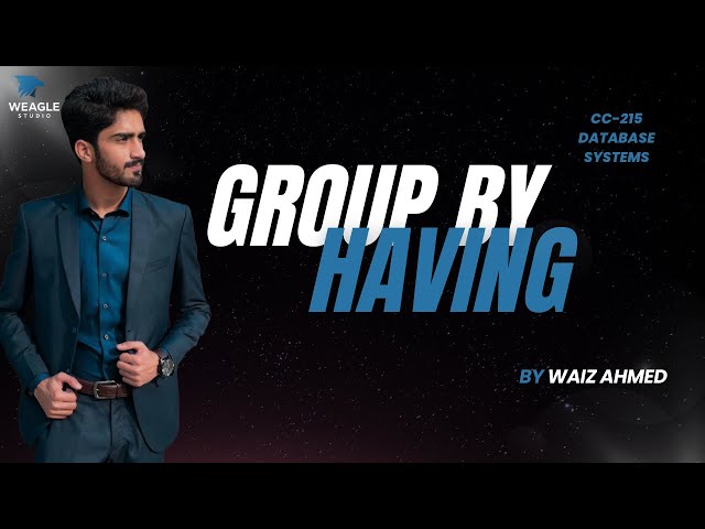 Lecture 11: GROUP BY and HAVING in SQL | Master SQL from Scratch | Lecture By Waiz Ahmed