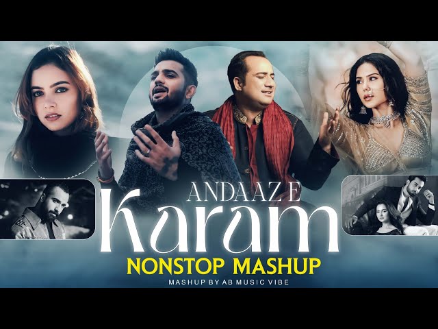 Andaaz E Karam Nonstop 2026 | Madhur Sharma | Sonam Bajwa | Rahat Fateh Ali Khan | Heartbreak Mashup