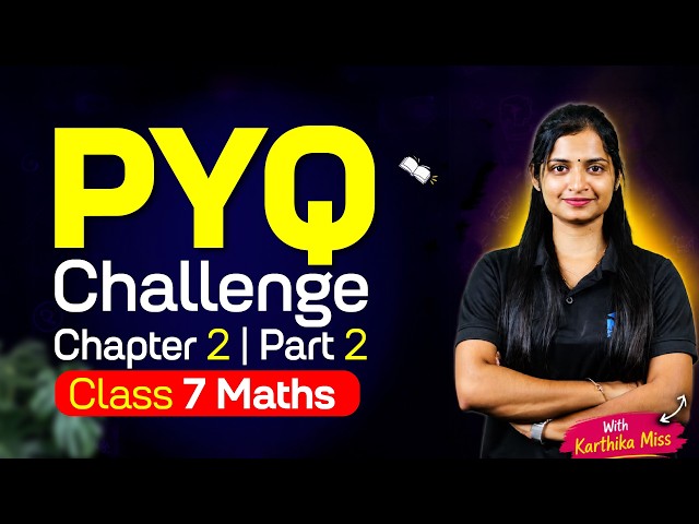 CLASS 7 Maths PYQ Challenge Chapter 2 Part 2 | Ms Solutions
