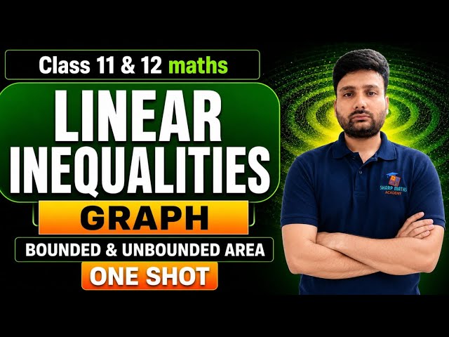 Class 11 Maths | Linear Inequalities Exercise 6.2 & 6.3 | Class 12 Graph | Bounded & Unbounded Area🔥
