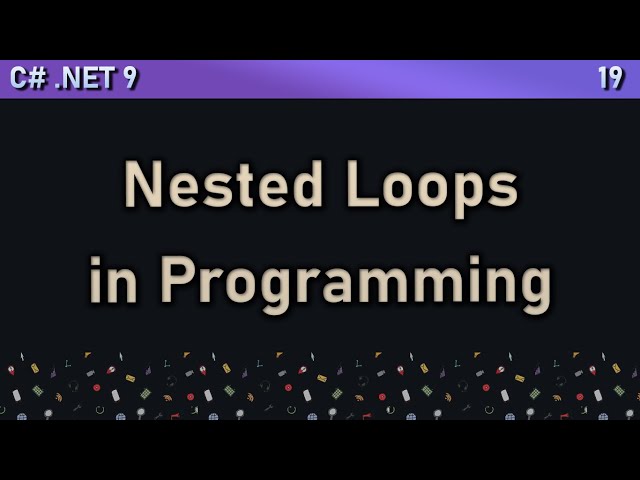 Nested Loops in Programming | The for Loop | .NET C# Series