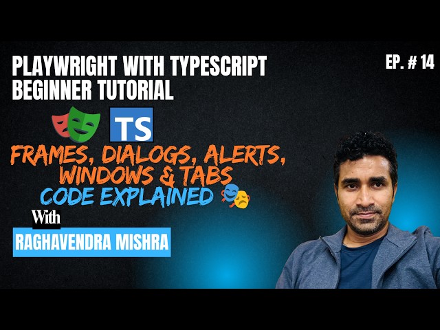 Playwright with TypeScript Beginner Tutorial #14 | Frames, Dialogs, Alerts, Windows & Tabs Explained