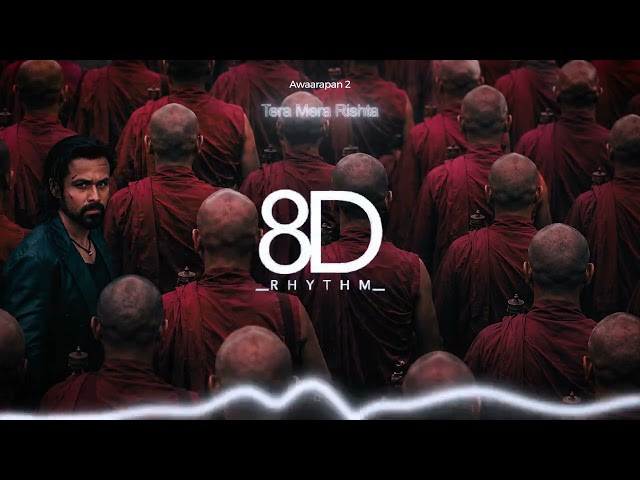8D Audio - Tera Mera Rishta Continues (Full Song) | Awarapan 2 | Use Headphones