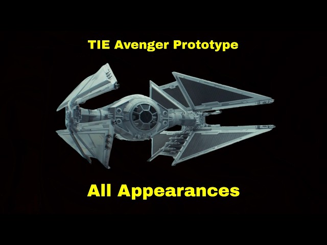 TIE Avenger Prototype | All Appearances