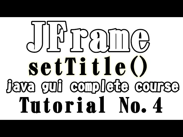 Java Gui-Swing (Hindi) 004 _ JFrame 03 _ How to set Title of JFrame