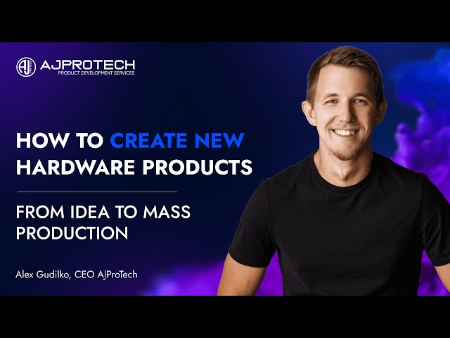 AJProTech| Hardware product development | Full version