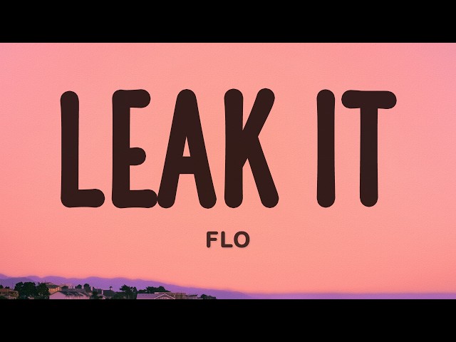 FLO - Leak It
