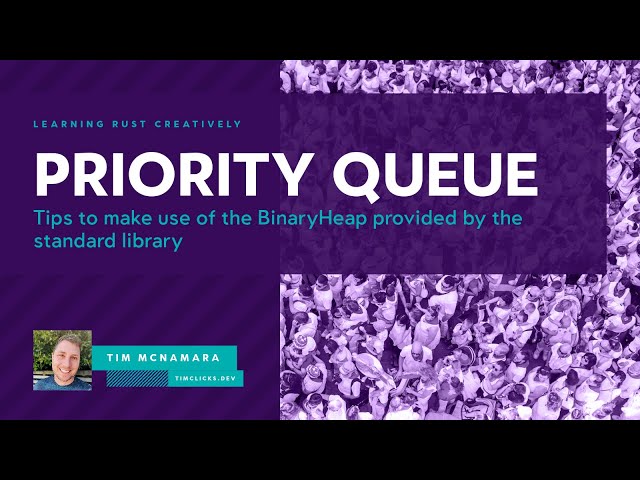 Make a practical priority queue from Rust's std::collections::BinaryHeap