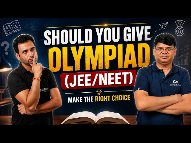 Should You Give Olympiad Exams Alongside JEE/NEET? | Must Watch for Students