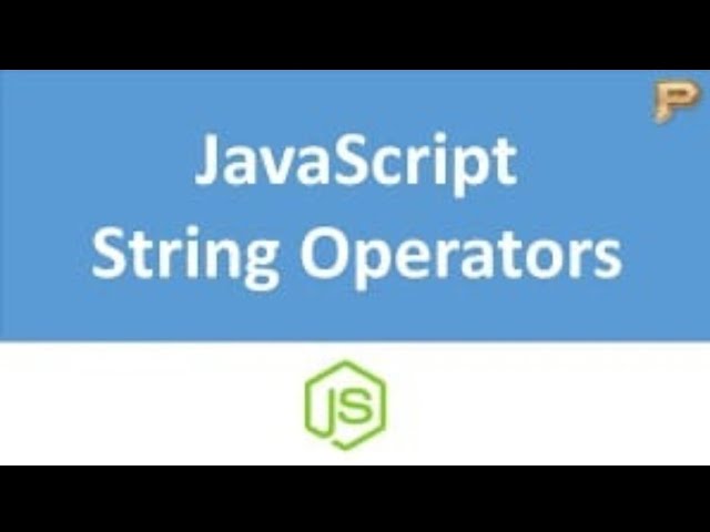 Strings and Operators in JavaScript Part -02