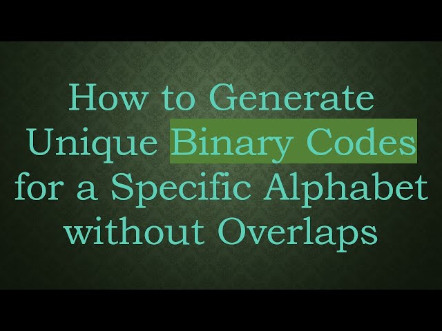 How to Generate Unique Binary Codes for a Specific Alphabet without Overlaps
