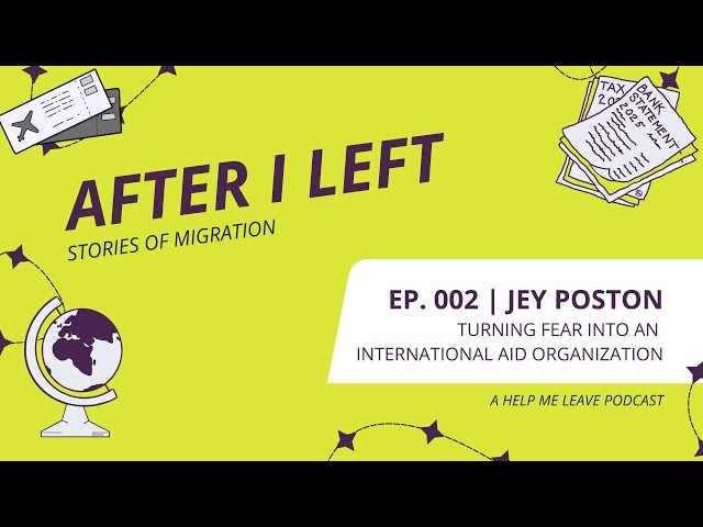 After I Left Stories of Migration Ep. 002 Jey Part 2