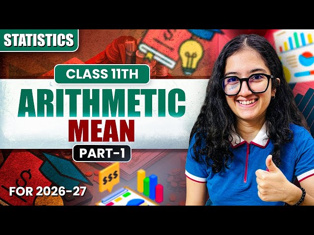 Arithmetic Mean | Class 11th | Statistics | Part-1 | Easy Explanation |