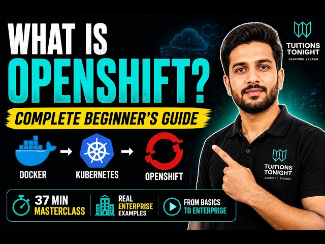 What is OpenShift? | Complete Beginner's Guide | Docker vs Kubernetes vs OpenShift (2026)