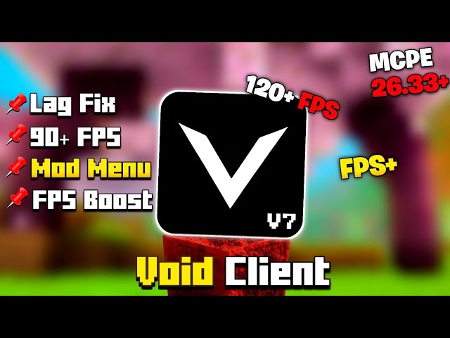 Void Client V7 For MCPE 1.26.33+ [ MOD MENU & FPS BOOST! ]