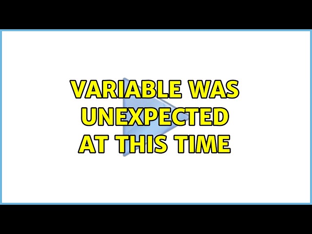 variable was unexpected at this time
