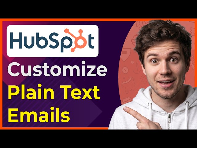 How to Customize Plain Text Emails in Hubspot [2026 New UI]