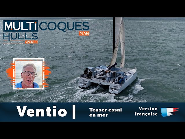 Ventio | Teaser essai en mer | Multicoques Mag