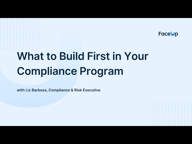 How to Build a Compliance Program From Scratch (Part 2) with Liz Barbosa