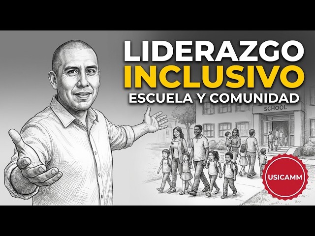 Liderazgo Inclusivo: Posibilitar vs Empoderar | Promoción Vertical USICAMM 2026