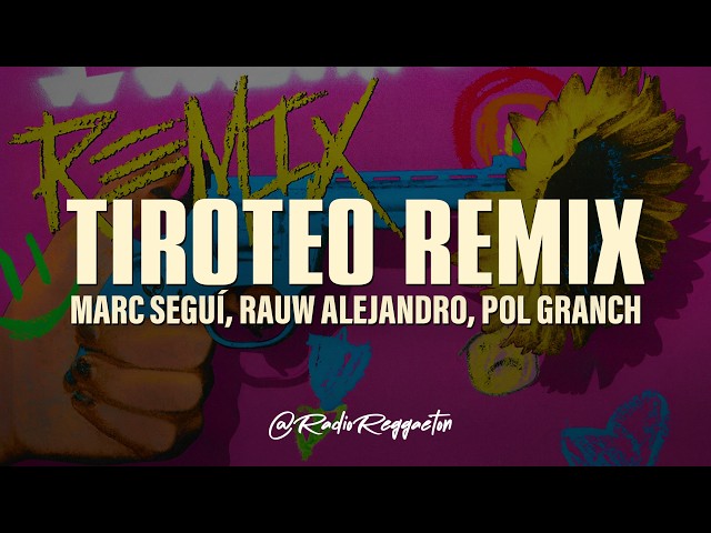 Marc Seguí - Tiroteo Remix ft. Rauw Alejandro, Pol Granch (LETRA)