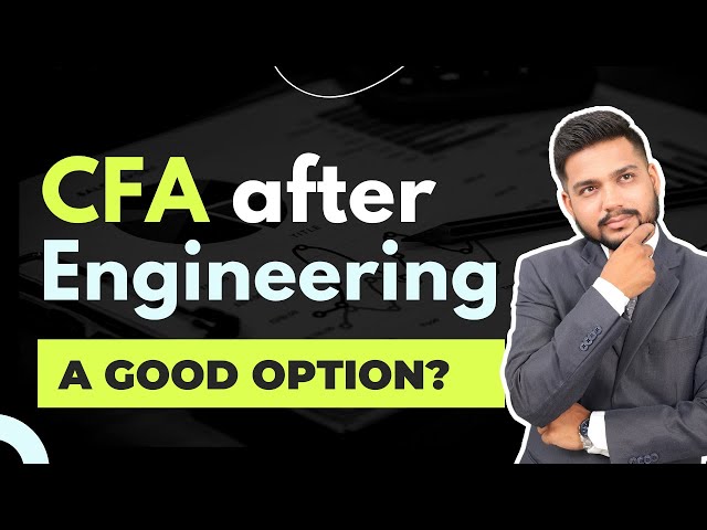 Should you pursue CFA after Engineering? [Why and Why NOT]