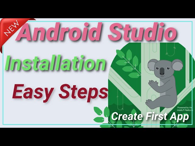 How to Install Android Studio on Windows 2024 | Koala | Create First App | Step by Step tutorial