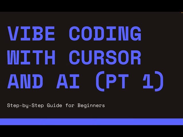 Vibe Coding With Cursor & AI - Crash Course [Pt. 1]