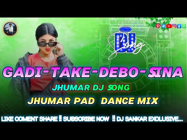 Gadi Take Debo Sina !! Jhumar Dj Song !! Jhumar  Dance Mix  !! Dj Sankar Exclusive  !! Nagpuri Dj 
