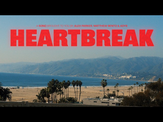 Alex Parker, Matthew Bento, AdyB - Heartbreak (Official Music Video)