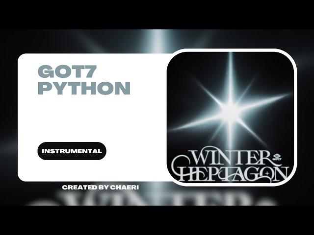 CLEAN INSTRUMENTAL | GOT7 'PYTHON'
