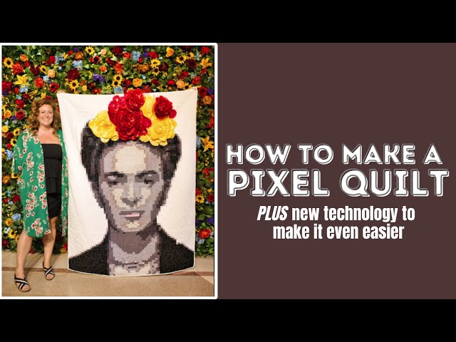 How to Make a Pixel Quilt! | PLUS new technology to make it even easier