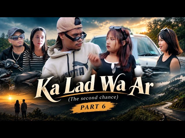 Ka Lad Wa Ar - Part 6 ▪︎ Pnar Series ▪︎ Nam Special Production 