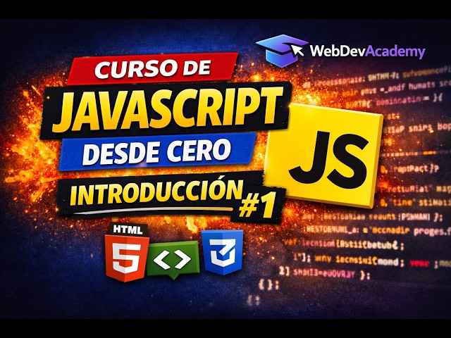 Curso de JavaScript desde Cero #1 | Introducción a JavaScript