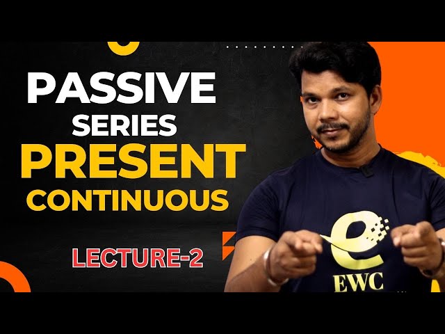 PASSIVE SERIES || LECTURE-2 || PRESENT CONTINUOUS