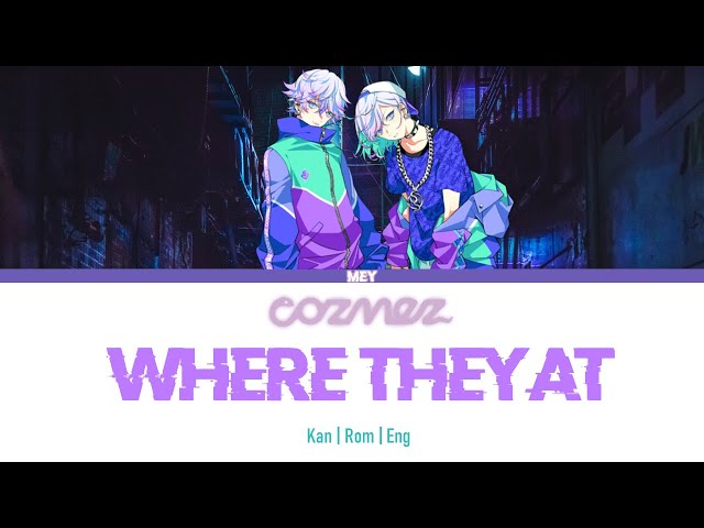 [PARADOX LIVE] cozmez -  Where they at 。Colour coded lyrics |KAN|ROM|ENG