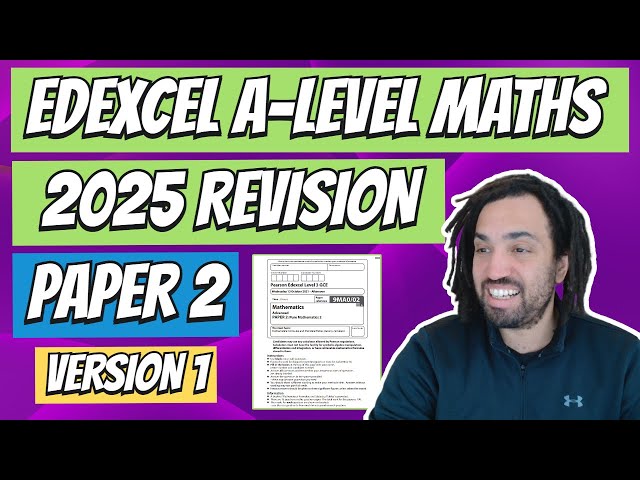 2025 Edexcel Maths A-Level | Revision Paper 2