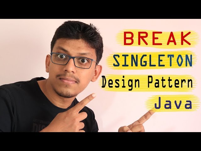 Singleton no more !! How to break Singleton design pattern in Java