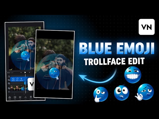 Vn Trending Blue Emoji Trollface Edit | Blue Emoji Troll Face Video Editing In Vn App | Trollface