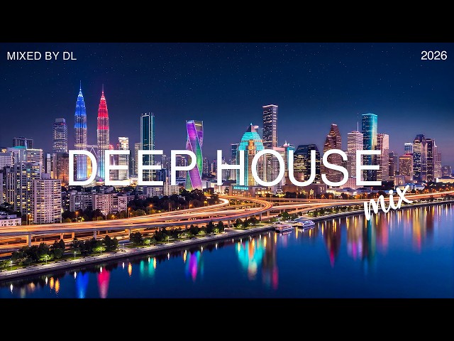 Deep House Mix 2026 🌆 Downtown Views & Midnight Vibes