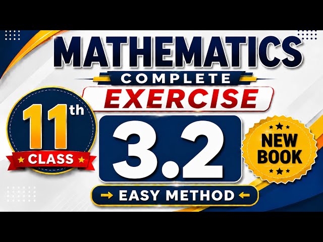Class 11th Math New Book Exercise 3.2 | 1st Year Math Exercise 3.2 | Grade Eleven Math Ex 3.2