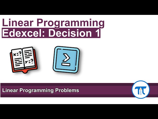 A Level Further Maths | Decision 1 | Linear Programming Problems