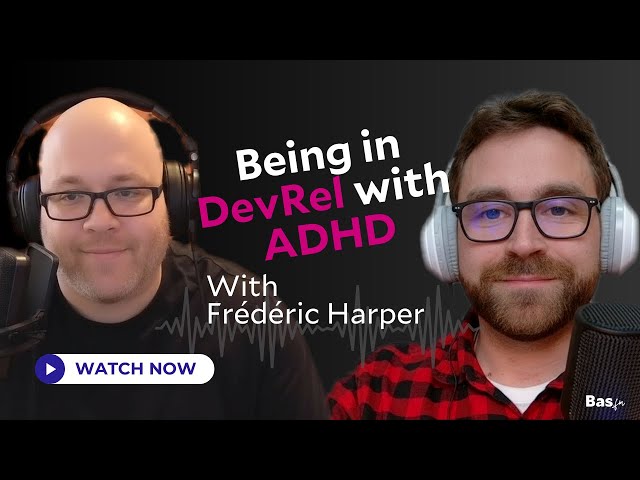 All about DevRel and Mental Health: A Conversation with Frédéric Harper