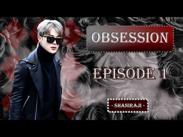 Jimin FF || Obsession - Ep.1