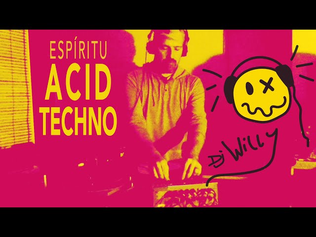 Dj Willy Espíritu ACID TECHNO 2025