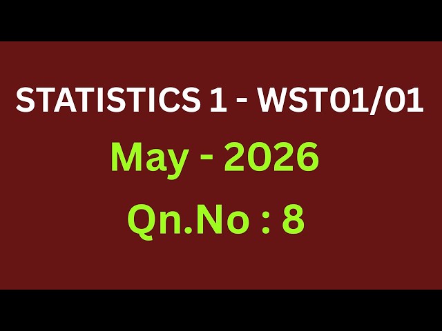 Edexcel IAL WST01/01 - May 2026 Q8 Solution (Statistics 1)