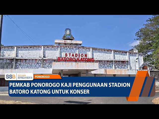 Ponorogo Regency Government Reviews Using Batoro Katong Stadium for Concerts - PONOROGO
