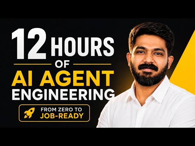 12 Hours of AI Agents — From Zero to Job-Ready AI Agent Engineer(recorded)
