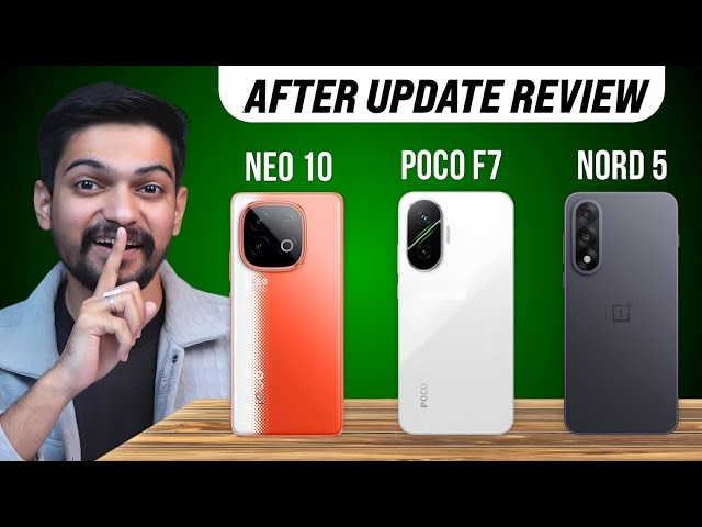 After Update Comparison - OnePlus Nord 5 vs Poco F7 vs IQOO Neo 10 🔥