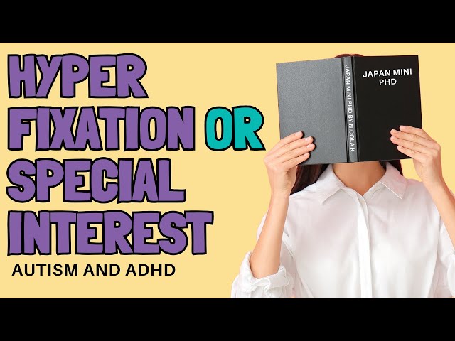 Autism & ADHD Explained: Special Interests, Hyperfixation & Hyperfocus